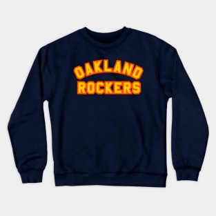 Oakland Rockers Crewneck Sweatshirt